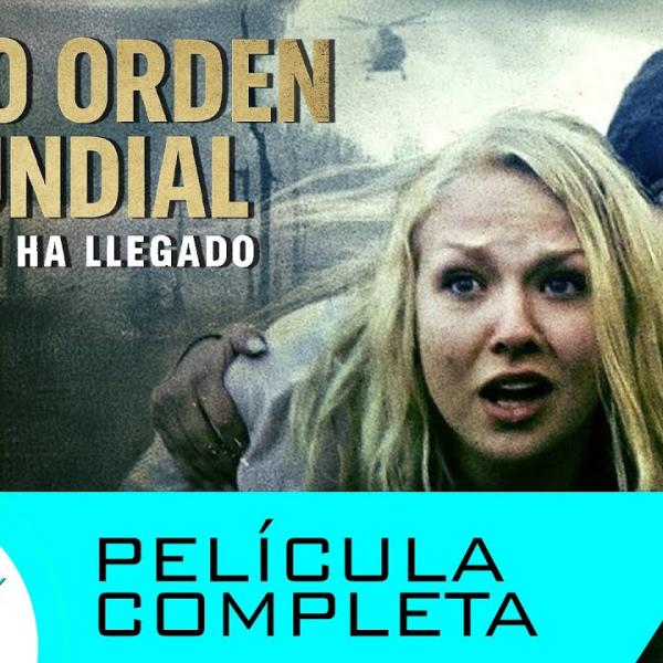 Nuevo Orden Mundial: El Fin ha Llegado · PELÍCULA COMPLETA
